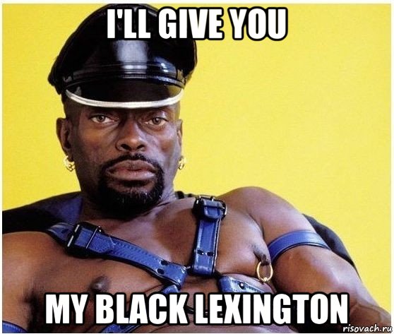 i'll give you my black lexington, Мем Черный властелин