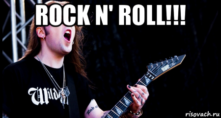 rock n' roll!!! 
