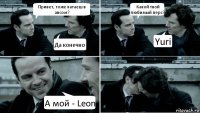 Привет, тоже катаеш в авсом? Да конечно Какой твой любимый перс? Yuri А мой - Leon