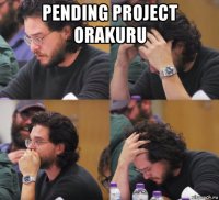 pending project orakuru 