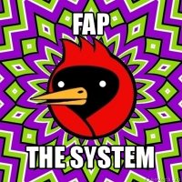 fap the system