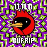 11.11.11 guf rip