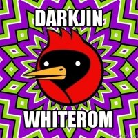 darkjin whiterom