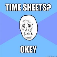 time sheets? okey