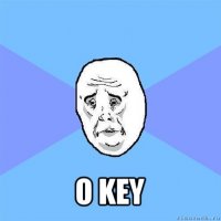  o key