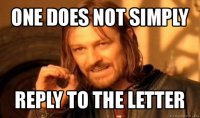 one does not simply reply to the letter