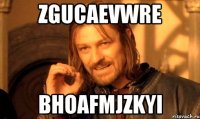 zgucaevwre bhoafmjzkyi