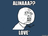 alinaaa?? love*