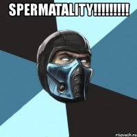 spermatality!!! 