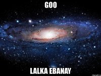 goo lalka ebanay