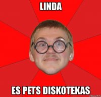 linda es pets diskotekas