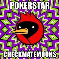 pokerstar checkmatemoons