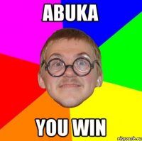 abuka you win