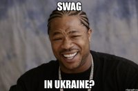 swag in ukraine?