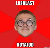 la2blast dotalod