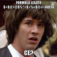 formula legata $+$@+@$%^+$+%#$@#+aqefg ce?