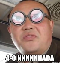  4-0 nnnnnnada