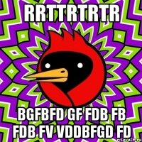 rrttrtrtr bgfbfd gf fdb fb fdb fv vddbfgd fd