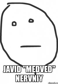  javid "medved" nervniy