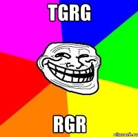 tgrg rgr