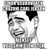 elnur usubov,jack cruzoю,carl jekson aleksey voloshin,djon stek