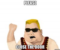 please close the door