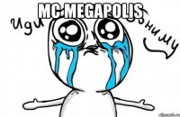 mc megapolis 