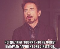  когда лика говорит что не может выбрать парня из one direction.