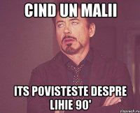 cind un malii its povisteste despre lihie 90'