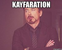 kayfaration 