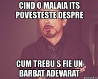 cind o malaia its povesteste despre cum trebu s fie un barbat adevarat