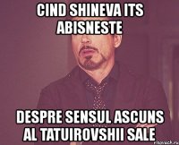 cind shineva its abisneste despre sensul ascuns al tatuirovshii sale