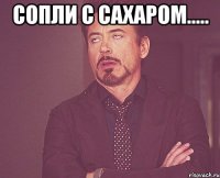 сопли с сахаром..... 