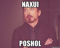 naxui poshol