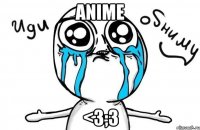 anime <3;3