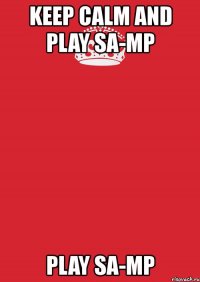 keep calm and play sa-mp play sa-mp