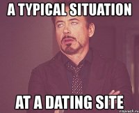 a typical situation at a dating site