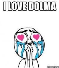 i love dolma 