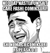 neo dat nastea un sait care fashi comiksuri! shi numa cu comiksuri rs pe ask:d:d