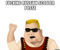 fucking russian scooter posse 