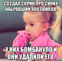 создал скрин про синих, набравший 400 лайков. у них бомбануло и они удалили его.