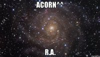 acorn^^ r.a.