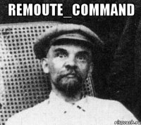 remoute_command 