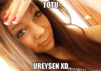 totu ureysen xd