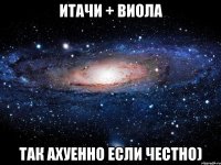 итачи + виола так ахуенно если честно)