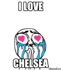 i love chelsea