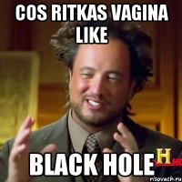 cos ritkas vagina like black hole