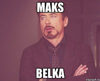 maks belka