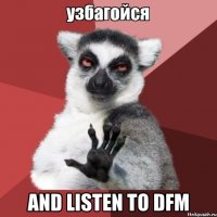  and listen to dfm