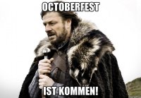 оctoberfest ist kommen!